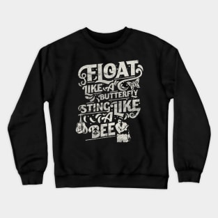 Float Like A Butterfly Sting Like A Bee Vintage Crewneck Sweatshirt